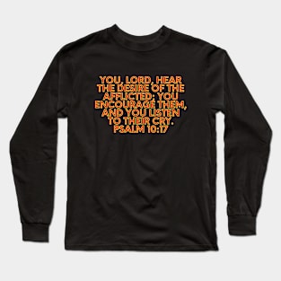 Bible Verse Psalm 10:17 Long Sleeve T-Shirt